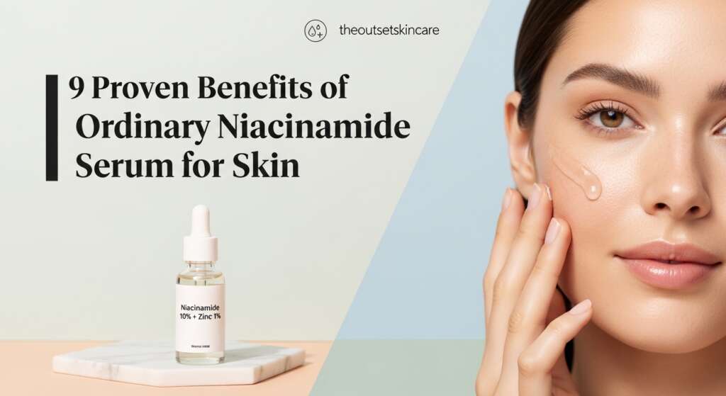 A woman with glowing skin applies niacinamide serum, conveying a sense of freshness. Text reads "9 Proven Benefits of Ordinary Niacinamide Serum for Skin." A serum bottle is displayed.